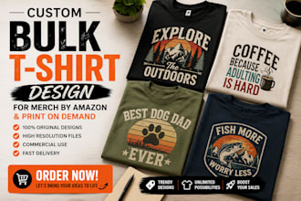 do custom bulk t shirt design for merch by amazon and print on demand