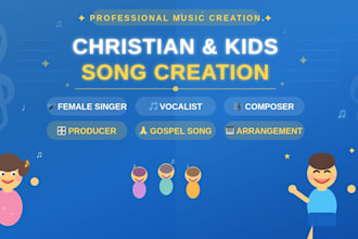 compose, produce and arrange female children song, kids song