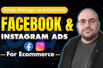 setup and manage facebook ads campaign, fb meta ads for ecommerce sales and roas