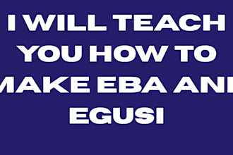 make eba and egusi for you