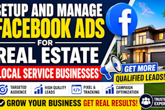 setup and manage facebook meta ads for real estate and local services business