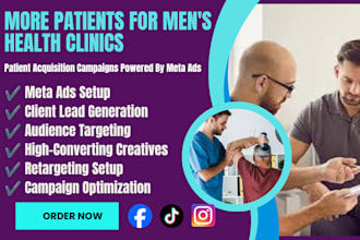 increase consultation and patient bookings for mens health clinics with meta ads