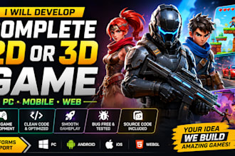 develop a complete 2d or 3d game for pc, web or mobile