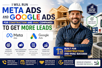 run meta ads and google ads for construction and hvac companies to get more lead