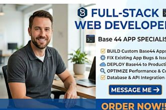 be your full stack web developer, build base 44 app, fiix base 44 bugs