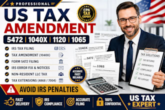 file tax amendment, amend tax return,form 5472,1040,1120,1065 and irs compliance