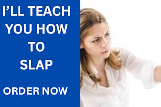 teach you how to slap with the best strategy