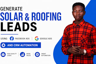 generate solar and roofing leads using facebook google ads and CRM automation