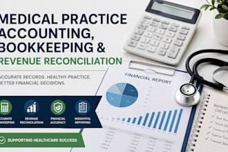 handle medical practice accounting, bookkeeping, and revenue reconciliation
