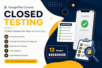 provide 12 real testers for google play closed testing and android app testing