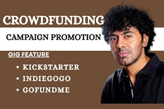 create a crowdfunding marketing strategy for gofundme and kickstarter campaigns