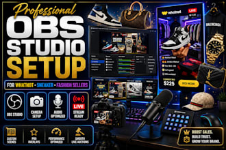 create a professional obs studio setup for whatnot sneaker and fashion sellers
