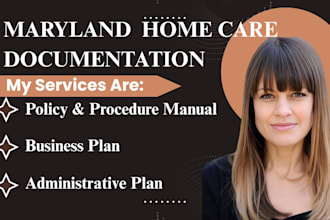 help maryland home care with policy manual, business plan, administrational plan