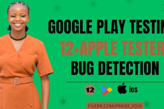 provide 12 testers 20 app testers google play closed testing mobile app testing