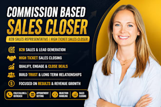 commission based sales closer b2b sales  representative high ticket sales closer