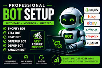 setup shopify bot, esty bot, ebay bot, offerup bot, depop bot, amazon bot