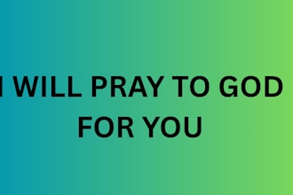 pray to god for you