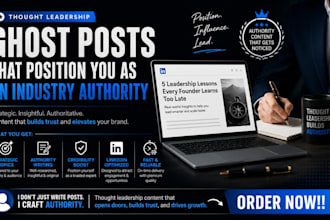 write thought leadership ghost posts that position you as an industry authority