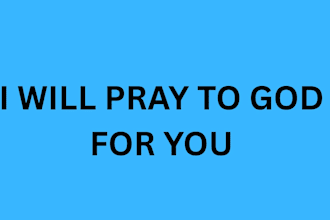 pray to god for you