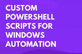 write custom powershell scripts for windows automation