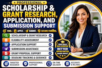 provide scholarship and grant research, application, and submission support