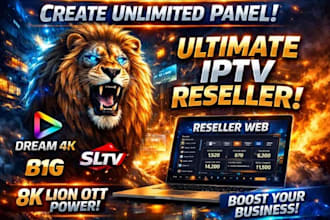 create unlimited panel with strong 8k lion ott dream 4k, sltv b1g, reseller web