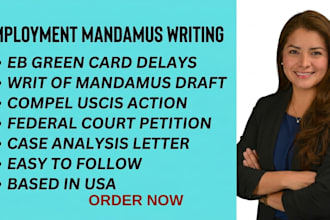 prepare a mandamus action for employment based greencard  processing delays
