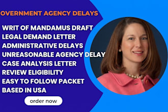 write a professional demand letter and writ of mandamus for any government