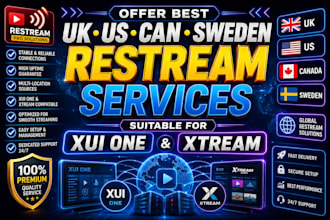 offer best UK, US, can, sweden restream services suitable for xui one and xtream
