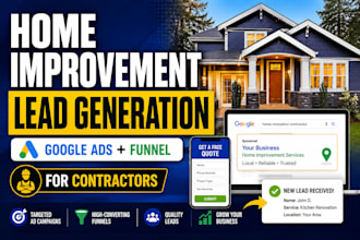 generate home improvement, home renovation leads for contractors with google ads