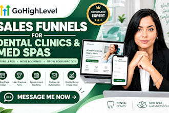 build gohighlevel sales funnels for dental clinics and med spa lead capture