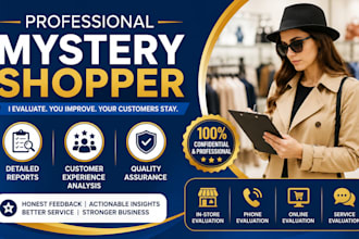 provide mystery shopper reports and customer experience feedback