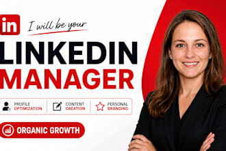 be your linkedin manager for profile optimization content and branding