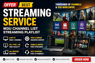 offer best streaming service,m3u, channel list,streaming playlist