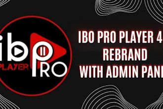 rebrand ibo player version 4 for you with admin panel and multi dns access