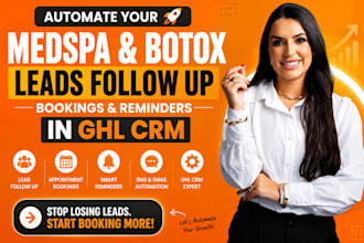 automate medspa botox clinic leads follow up in ghl CRM bookings and reminders