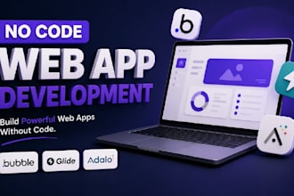 do no code web app, bubble io developer, glide, adalo web app development