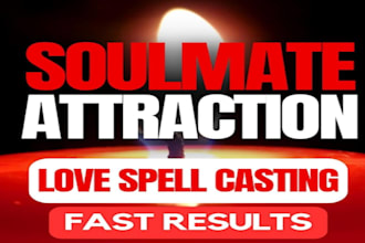 cast soulmate attraction spell to make your soulmate come