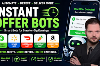 build instant offer bots, spark bot, doordash bot, instacart bot, amazon flex