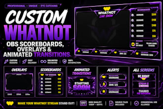 design custom whatnot obs scoreboards, overlays, and animated transitions