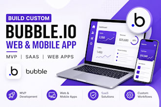build custom bubble io web, mobile app, mvp, saas bubble developer