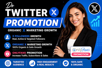 do twitter promotion, organic x marketing growth, x followers onlyfans promotion