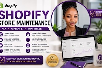 do shopify store maintenance, fixes and optimization