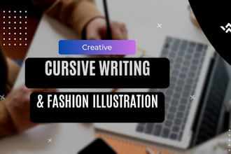 do beautiful cursive handwriting and fashion illustration