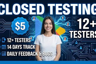 provide 12 real testers for google play closed testing