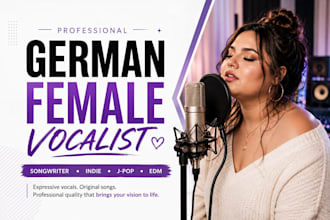 be your german female vocalist songwriter, indie, jpop, edm german singer