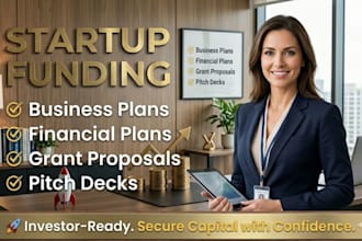 do startup funding business plans, financial plans, grant proposal, pitch deck
