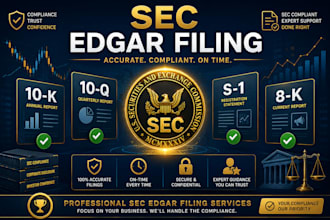 prepare and file your sec edgar 10k, 10q, 8k, s1 reports and manage compliance