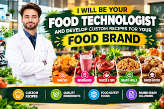 be your food technologist and develop custom recipes for your food brand