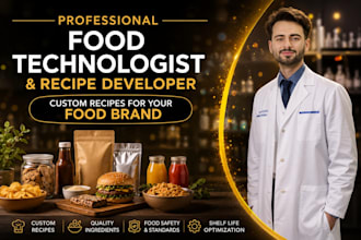 be your food technologist and develop custom recipes for your food brand
